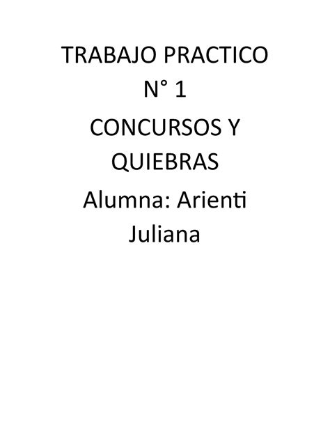 TP Concursos Y Quiebras TRABAJO PRACTICO N 1 CONCURSOS Y QUIEBRAS