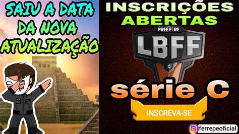 Inscri Es Abertas Lbff S Rie C Data Da Atualiza O De Fevereiro Free