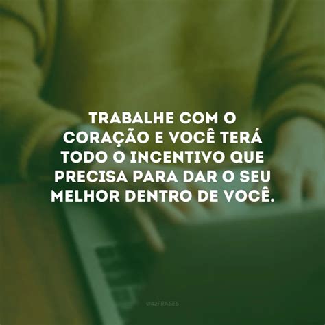 Frases Que Incentivam - 60 frases incentivadoras para te motivar a lutar pelos seus sonhos