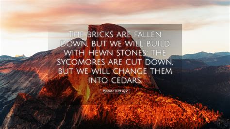 Isaiah 910 Kjv Desktop Wallpaper The Bricks Are Fallen Down But We