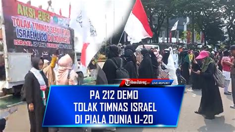 LIVE PA 212 Demo Di Depan Patung Kuda Tolak Timnas Israel Di Piala