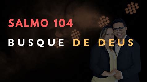 Salmo 104 Estudo BUSQUE A DEUS Bíblia Explicada Estudo Biblico