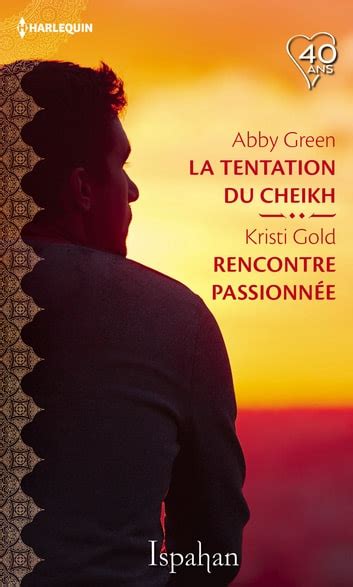 La tentation du cheikh Rencontre passionnée eBook de Abby Green