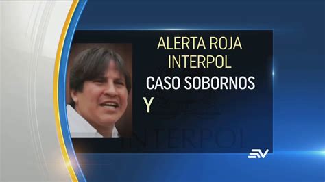 Interpol Activa Alerta Roja Por Caso Sobornos YouTube