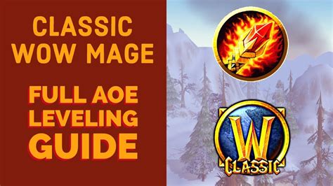 Wow Classic Mage Aoe Leveling Guide Talents Rotation Gear Stats