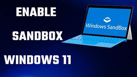 Sandbox Windows 11 How To Enable Sandbox In Windows 11 And Windows 11