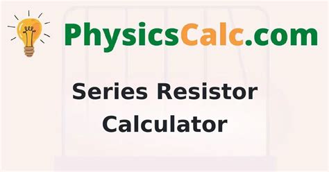 Series Resistor Calculator Steps To Calculate Series Resistance