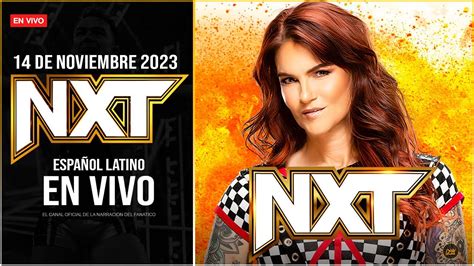 WWE NXT 14 de Noviembre 2023 EN VIVO Español Latino NXT 14 11 2023