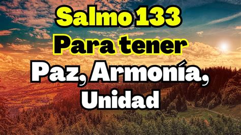 Salmo Para Tener Paz Armon A Y Unidad Youtube