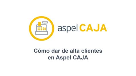 Cómo Dar De Alta Clientes En Aspel Caja 40 Youtube