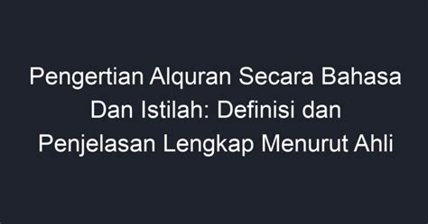 Pengertian Alquran Secara Bahasa Dan Istilah Definisi Dan Penjelasan