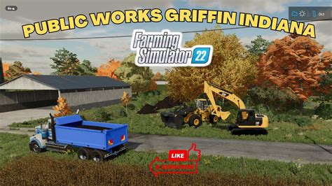 New Public Works Series Griffin Indiana Farming Simulator Fs