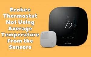 Why Ecobee Thermostat Not Using Average Temperature From The Sensors