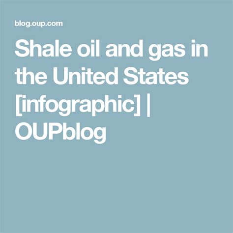 Shale Oil And Gas In The United States Infographic Oupblog Oil