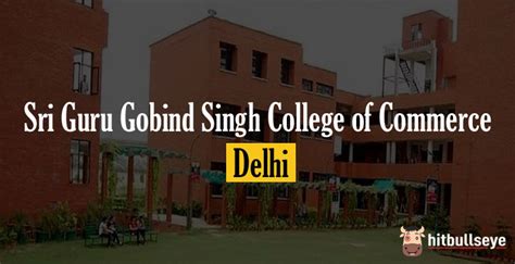 Sri Guru Gobind Singh College of Commerce, Delhi | Hitbullseye