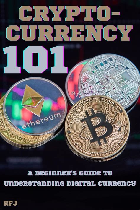 Cryptocurrency 101 A Beginners Guide To Understanding Digital