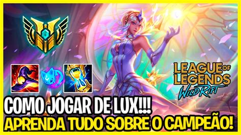 Lol Wild Rift Como Jogar De Lux Gameplay Explicativa Aprenda Tudo