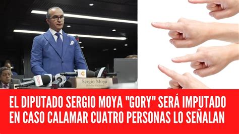 El Diputado Sergio Moya Gory Ser Imputado En Caso Calamar Cuatro