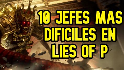 Top Jefes Mas Dificiles En Lies Of P Youtube