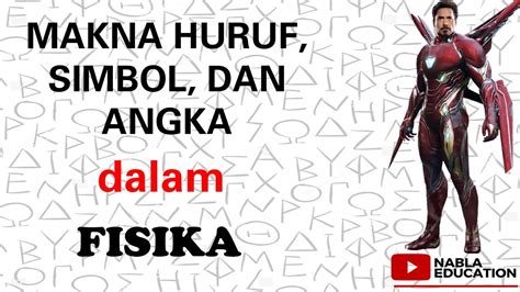 ARTI HURUF ANGKA DAN SIMBOL DALAM FISIKA YouTube