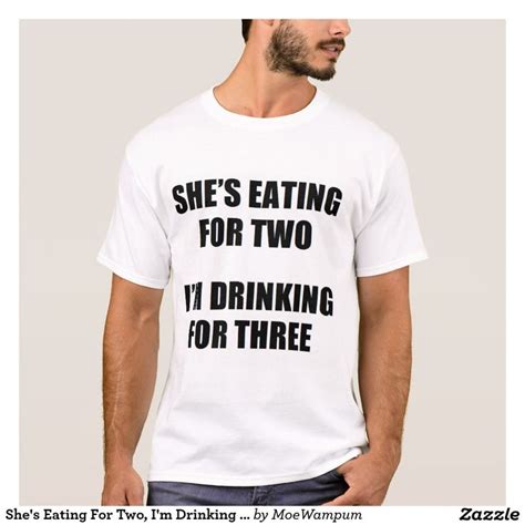 Shes Eating For Two Im Drinking For Three Daddy T Shirt Mens Tshirts Home T