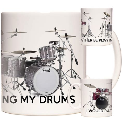 Drum Mug I Would Rather Be Playing My Drums Oz Ceramic Gift Mug For