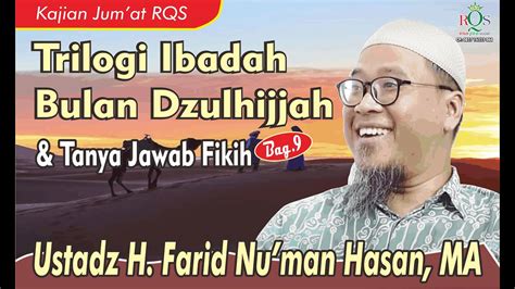 Trilogi Ibadah Bulan Dzulhijjah Haji Qurban Dan Puasa Ustadz Farid