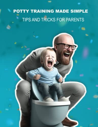 Potty Training Made Simple Potty Training For Parentsthe Ultimate