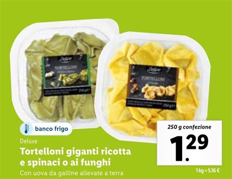 Tortelloni Giganti Ricotta E Spinaci O Ai Funghi G Confezione