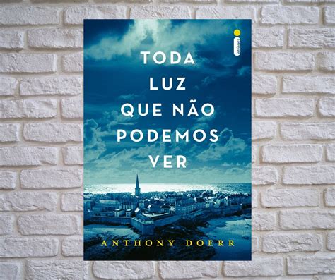 Resenha Toda Luz Que N O Podemos Ver De Anthony Doerr Momentum Saga