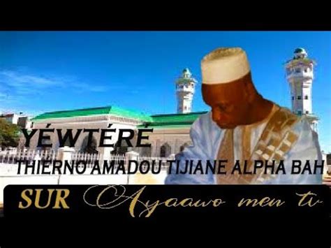 Y Wt R Thierno Amadou Tijiane Alpha Bah Ka Di Vol Youtube