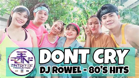 DON T CRY Dj Rowel 80 S Hits Retro Dance Fitness ZINTOFFEE