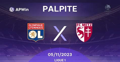 Palpite Lyon X Metz Campeonato Franc S Apwin