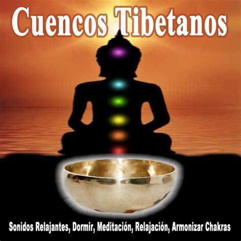 Cuencos Tibetanos Sonidos Relajantes Dormir Meditación Relajación