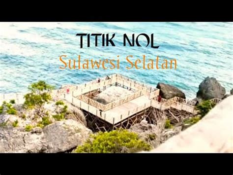 TITIK 0 BIRA BULUKUMBA SULAWESI SELATAN Travel Tv YouTube