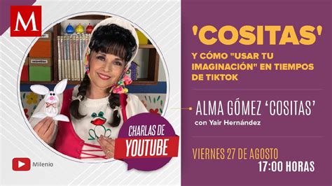 Alma Gómez Cositas y cómo reinventarse en TikTok Charlas de YouTube