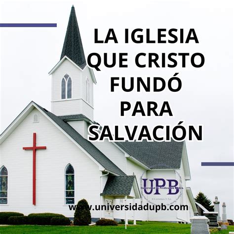 La Iglesia Que Cristo Fund Para Salvaci N Universidad De Predicaci N