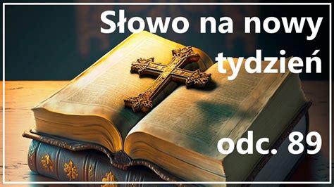 SŁOWO NA NOWY TYDZIEŃ odc 89 fragment z Księgi Przysłów Krótka