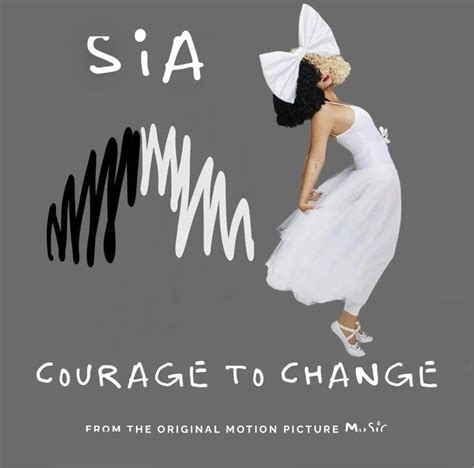 Courage To Change｜sia姐最新单曲： 你准备好改变自己了吗？”change