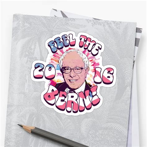 Bernie Sanders Feel The Bern Sticker By Election2016 Redbubble