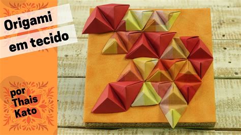 Origami Em Tecido Por Thais Kato