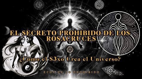 EL SECRETO PROHIBIDO DE LOS ROSACRUCES CÓMO LA ENERGÍA CREADORA DA