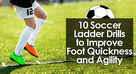 10 Soccer Ladder Drills to Improve Quickness and Agility