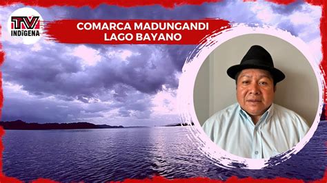 Pronunciamiento De La Comarca Guna De Madungandi Sobre El Lago Bayano