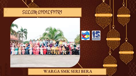 SALAM AIDILFITRI DARI WARGA SMK SERI BERA YouTube