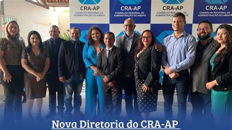 Cra Ap Empossa Novos Conselheiros E Elege Diretoria Executiva Para O