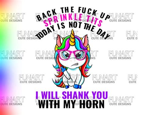 Back The Fuck Up Sprinkle Tits PNG Funny Unicorn Back The Fuck Etsy