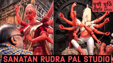 KOLKATA S FAMOUS IDOL ARTIST SANATAN RUDRA PAL STUDIO DURGA IDOL