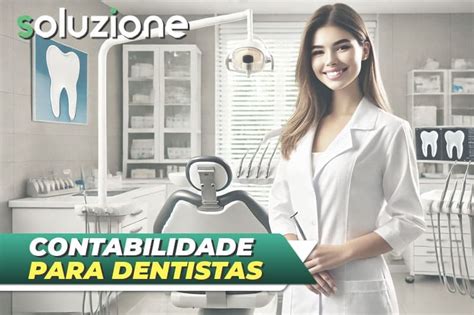 Contabilidade Para Dentistas Como Escolher Um Contador Para Seu