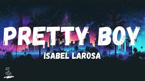 Isabel LaRosa Pretty Boy Lyrics Letra YouTube